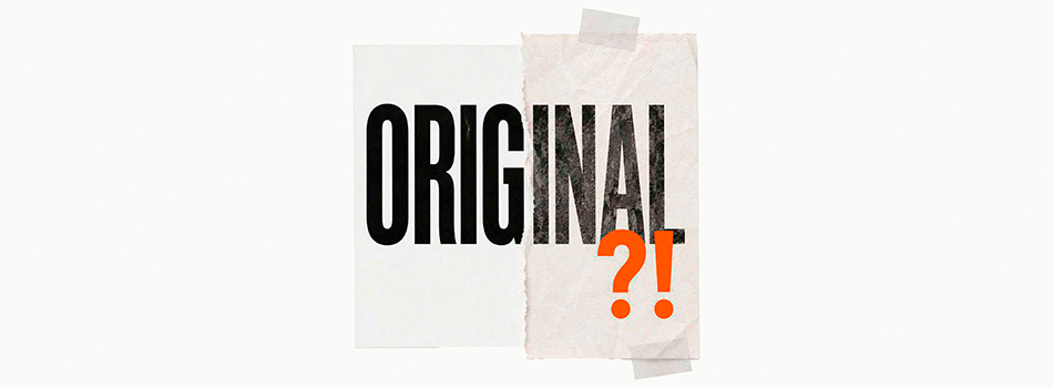 ORIGINAL?!